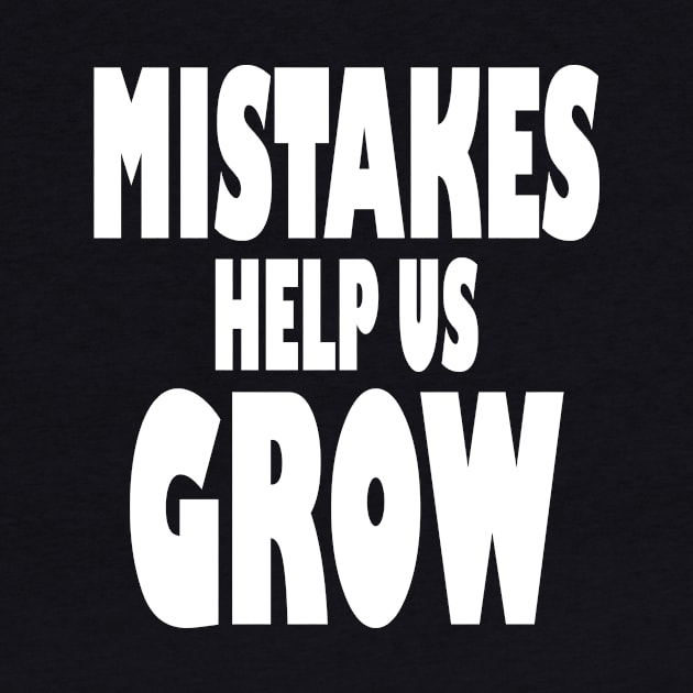 Mistakes help us grow growth mindset student teacher by Creative Design for t-shirt